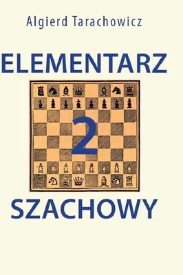 Zdjęcie produktu dla Elementarz szachowy 2 - Algierd Tarachowicz