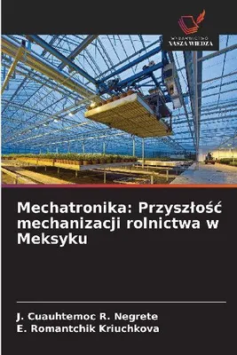 Produktbild von Mechatronika: Przysz¿o¿¿ mechanizacji rolnictwa w Meksyku