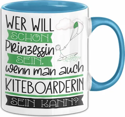 Produktbild von Kiteboarderin Tasse Geschenk Spruch Wer Will Schon Prinzessin Sein Wenn Man Auch Kiteboarderin Sein Kann (Blau)