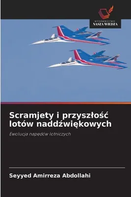 Produktbild von Scramjety i przysz¿o¿¿ lotów nadd¿wi¿kowych