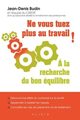 Image de Ne vous tuez plus au travail !