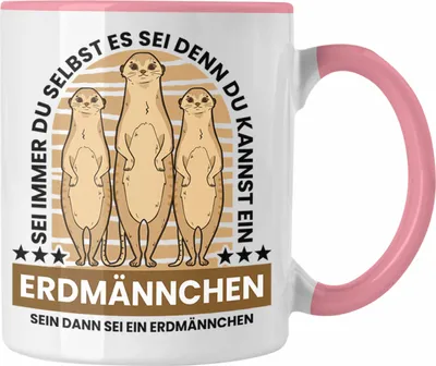 Produktbild von Trendation - Erdmännchen Tasse Geschenk Erdmännchen Liebhaber Geschenkidee Spruch Lustig Sei immer Du Selbst (Rosa)
