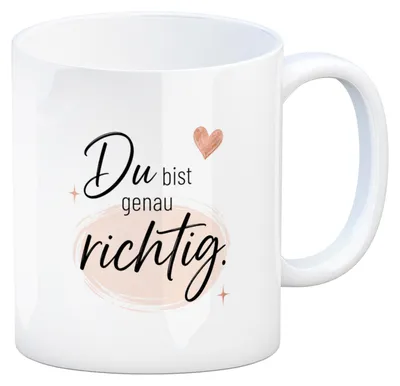Produktbild von Kaffeebecher Du bist richtig - Tasse mit liebevoller Botschaft Mit Spruch: Du