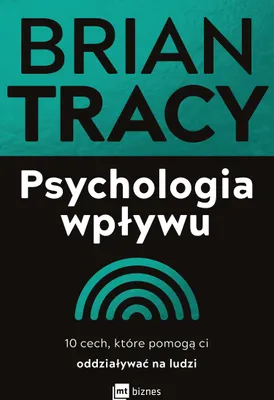 Productafbeelding van Psychologia wpływu. 10 cech, które pomogą ci oddziaływać na ludzi