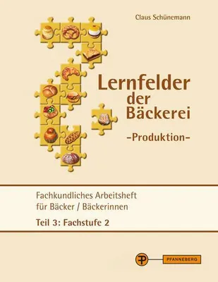 Obrázek produktu pro Lernfelder der Bäckerei - Produktion Arbeitsheft Teil 3 Fachstufe 2