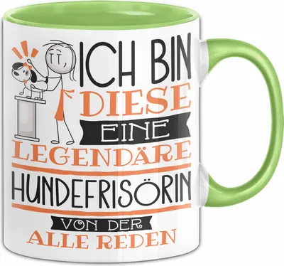 Produktbild von Hundefrisörin Tasse Geschenk Ich Bin Diese Eine Legendäre Hundefrisörin Von Der Alle Reden Geschenkidee Geburtstag Weihnachten (Grün)