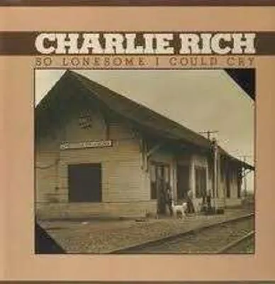 Produktbild von Charlie Rich: So Lonesome I Could Cry