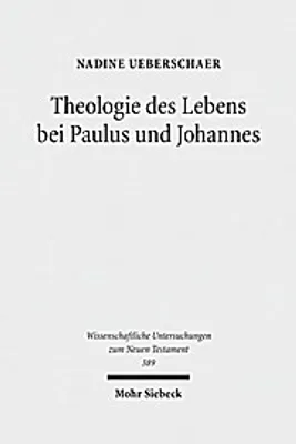 Produktbild von Theologie des Lebens bei Paulus und Johannes