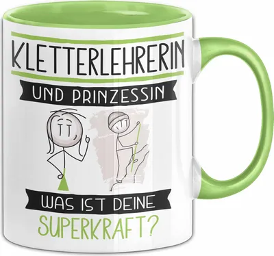 Produktbild von Kletterlehrerin Und Prinzessin Tasse Geschenk Für Eine Kletterlehrerin Geburtstag Was Ist Deine Superkraft (Grün)