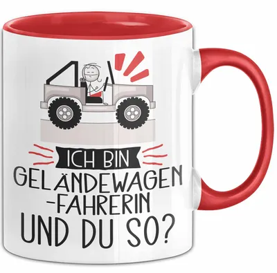 Produktbild von Geländewagenfahrerin Tasse Geschenk Ich Bin Geländewagenfahrerin Und Du So Geschenkidee Lustiger Spruch Becher (Rot)