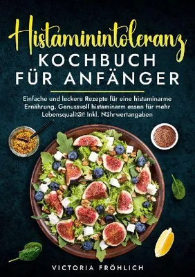 Produktbild von Histaminintoleranz Kochbuch für Anfänger