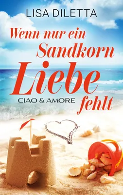 Produktbild von Wenn nur ein Sandkorn Liebe fehlt