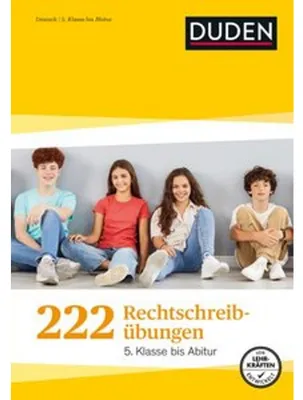 Obrázok produktu pre 222 Rechtschreibübungen - 5. Klasse bis Abitur. Regeln und Texte zum Üben. Rechtschreibung gezielt verbessern mit Übungen und Tipps (Duden Lernhilfen)