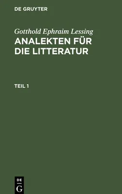 Produktbild von Gotthold Ephraim Lessing: Analekten für die Litteratur. Teil 1