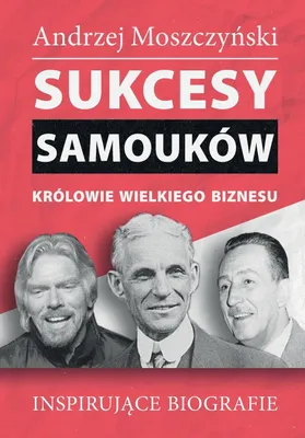 Produktbild von Sukcesy samouków - Królowie wielkiego biznesu
