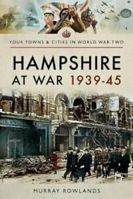 Immagine prodotto di Hampshire at War 1939-45