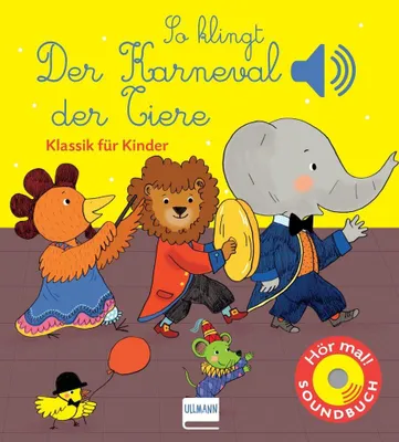 Produktbild von So klingt Der Karneval der Tiere: Klassik für Kinder (Soundbuch)