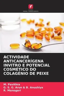 Produktbild von Actividade Anticancerígena Invitro E Potencial Cosmético Do Colagénio De Peixe