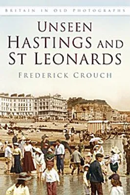 Immagine prodotto di Unseen Hastings and St Leonards Iop