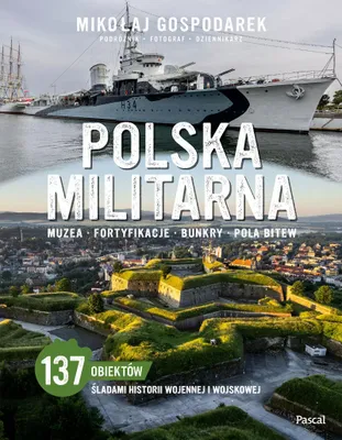 Obrázok produktu pre Polska militarna. Muzea, fortyfikacje, bunkry...