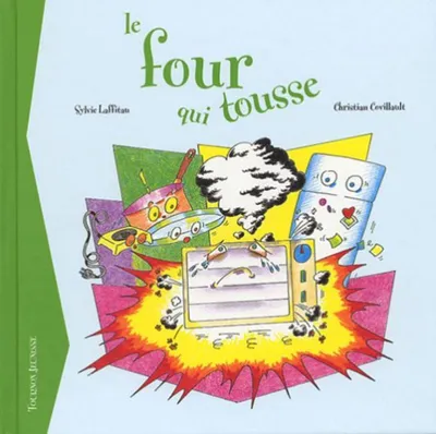 Produktbild von Laffitau Sylvie, Covillault Christian - Le four qui tousse