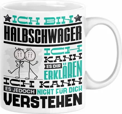 Produktbild von Halbschwager Geschenk Kaffee-Tasse Geschenkidee für Halbschwager Ich Bin Halbschwager Ich Kann Es Dir Erklären Jedoch Nicht Für Dich Verstehen Spruch Lustig (Weiß)