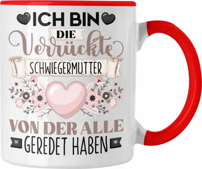 Produktbild von Trendation - Schwiegermutter Tasse Geschenk Lustiger Spruch Geschenkidee Ich Bin Die Verrückte Schwiegermutter Von Der Alle Geredet Haben (Rot)