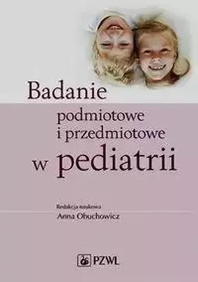 Zdjęcie produktu dla Badanie podmiotowe i przedmiotowe w pediatrii