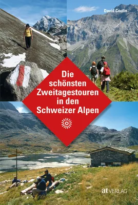 Produktbild von Die schönsten Zweitagestouren in den Schweizer Alpen