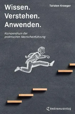 Produktbild von Wissen, Verstehen, Anwenden - Kompendium der praktischen Menschenführung