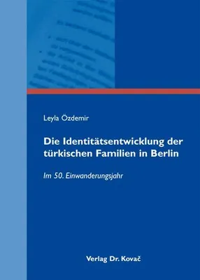 Immagine prodotto di Lo sviluppo dell'identità delle famiglie turche a Berlino: nel 50° anniversario dell'immigrazione (Studi sulla ricerca migratoria)