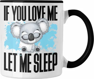 Produktbild von Trendation - If You Love Me Let Me Sleep Tasse Becher Geschenk Koala (Schwarz)