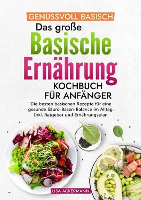 Produktbild von Genussvoll Basisch - Das große Basische Ernährung Kochbuch für Anfänger