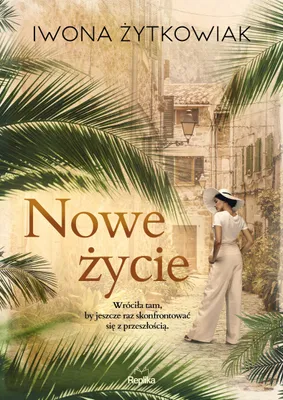 Zdjęcie produktu dla Nowe życie Iwony Żytkowiak - Powieść obyczajowa
