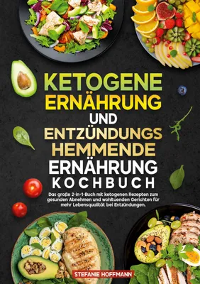 Produktbild von Ketogene Ernährung und Entzündungshemmende Ernährung Kochbuch