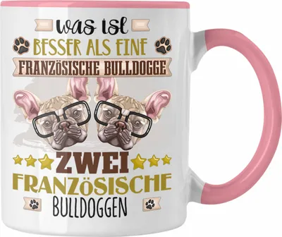 Produktbild von Trendation - Französische Bulldogge Besitzer Tasse Geschenk Lustiger Spruch Geschenkidee Was Ist Besser Als Ein Französische Bulldogge (Rosa)