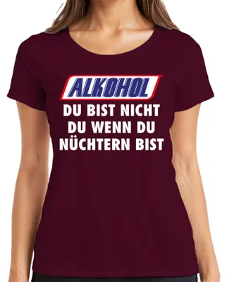 Produktbild von Alkohol Du bist nicht du wenn du nüchtern bist Lustig Saufen Party Damen T-Shirt, Burgundy, M