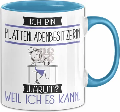 Produktbild von Plattenladenbesitzerin Tasse Geschenk Ich Bin Plattenladenbesitzerin Warum Weil Ich Es Kann Geschenkidee Geburtstag (Blau)