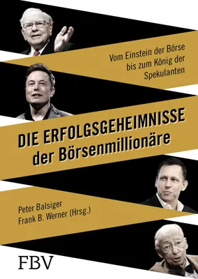 Buchcover von 'Die Erfolgsgeheimnisse der Börsenmillionäre' - Gebundene Ausgabe von Peter Balsiger
