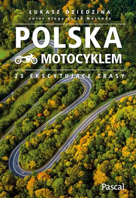 Zdjęcie produktu dla Polska motocyklem. 23 ekscytujące trasy
