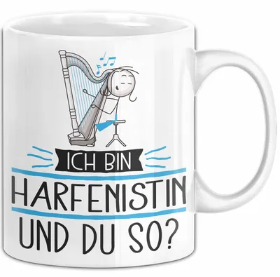 Produktbild von Harfenistin Tasse Geschenk Ich Bin Harfenistin Und Du So Geschenkidee Lustiger Spruch Becher (Weiß)