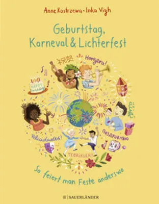 Produktbild von Geburtstag, Karneval & Lichterfest - So feiert man Feste anderswo