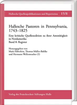 Image de Hallesche Pastoren in Pennsylvania, 1743-1825. Eine kritische Quellenedition zu ihrer Amtstätigkeit in Nordamerika