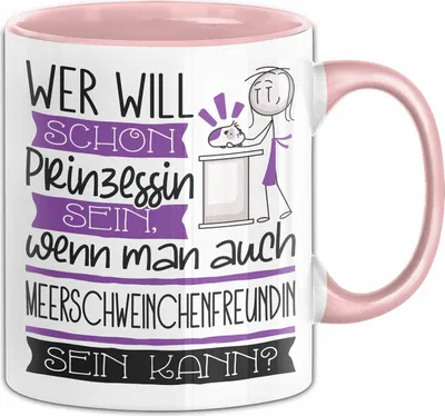 Produktbild von Meerschweinchenfreundin Tasse Geschenk Spruch Wer Will Schon Prinzessin Sein Wenn Man Auch Meerschweinchenfreundin Sein Kann (Rosa)