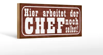 Produktbild von Holzschild Spruch 27x10cm hier arbeitet Chef noch selbst