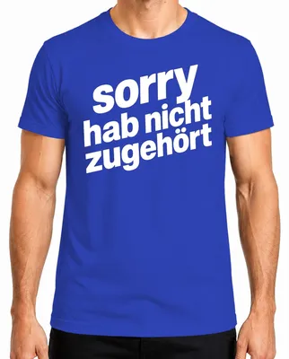 Produktbild von Sorry hab nicht zugehört Lustig Spruch Sarkasmus Geschenk Humor Herren T-Shirt Lustiger, Blau, XXL