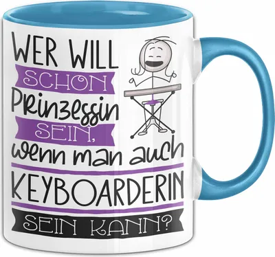 Produktbild von Keyboarderin Tasse Geschenk Spruch Wer Will Schon Prinzessin Sein Wenn Man Auch Keyboarderin Sein Kann (Blau)