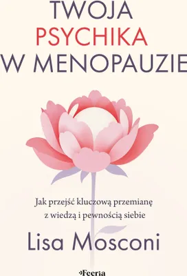 Produktbild von Twoja psychika w menopauzie. Jak przejść kluczową przemianę z wiedzą i pewnością siebie
