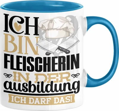 Produktbild von Fleischerin Ausbildung Start Geschenk Tasse Ich Bin Fleischerin In Der Ausbildung Ich Darf Das Kaffee-Becher Geschenkidee (Blau)