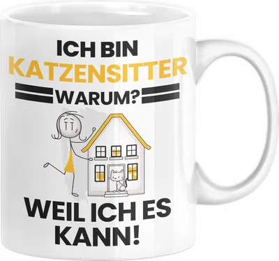 Produktbild von Katzensitter Geschenk Tasse Lustiger Spruch Ich Bin Katzensitter Warum Weil Ich Es Kann Geschenkidee Bester Katzensitter Geburtstag Kaffee-Becher (Weiß)
